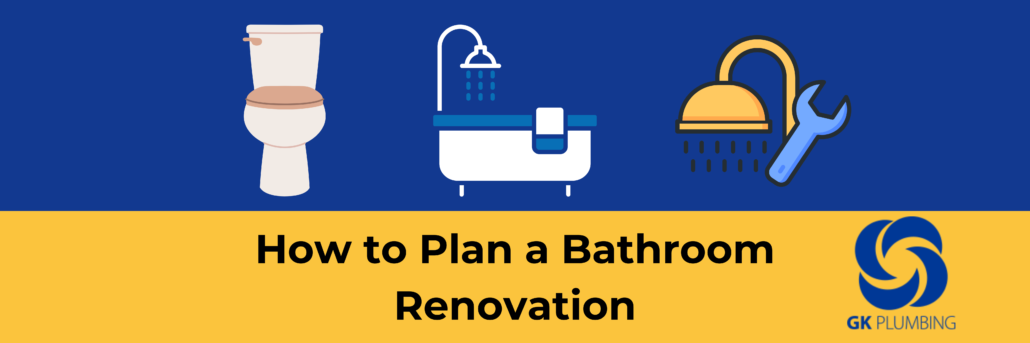 How to Plan a Bathroom Renovation | GK Plumbing