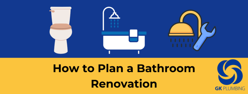 How to Plan a Bathroom Renovation | GK Plumbing