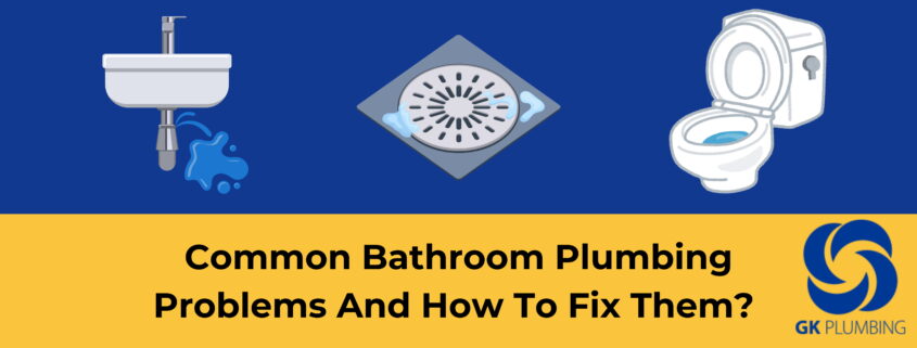 Common Bathroom Plumbing Problems and How to Fix Them (1)